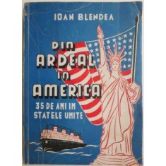 Din Ardeal in America. 35 de ani in Statele Unite &ndash; Ioan Blendea