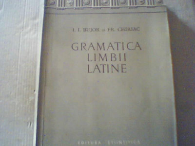 I. I. Bujor si Fr. Chiriac - GRAMATICA LIMBII LATINE ( 1958 ) foto