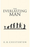 The Everlasting Man - G.K. Chesterton, G. K. Chesterton