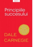 Principiile succesului - Dale Carnegie