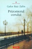 Carlos Ruiz Zafon - Prizonierul cerului