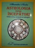 Astrologia pentru &icirc;ncepători - Alexandru Nicolici - Ghid Introducere Astrologie 2021