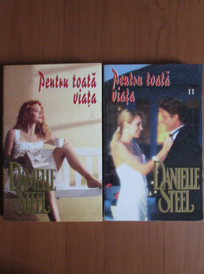 Danielle Steel - Pentru toata viata 2 volume foto