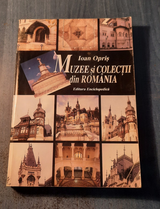 Muzee si colectii din Romania mica enciclopedie Ioan Opris