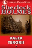 Valea Terorii - Arthur Conan Doyle - Carte Politista, Beletristica