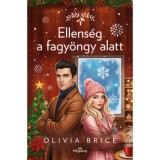 Ellens&eacute;g a fagy&ouml;ngy alatt - Olivia Brice