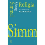 Religia. Cu o introducere de Nae Ionescu - Georg Simmel