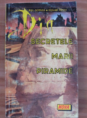 Bill Schule - Din secretele marii piramide (contine sublinieri) foto