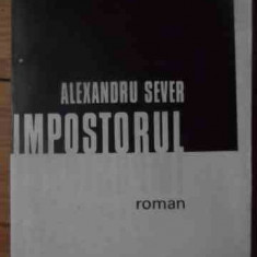 Impostorul - Alexandru Sever ,538548