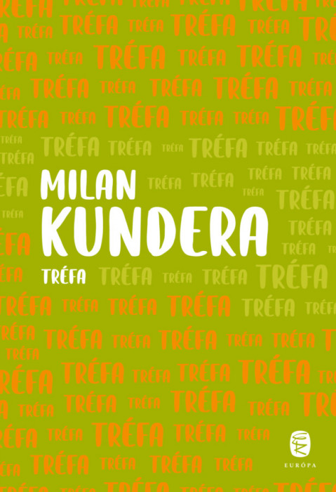 Tr&eacute;fa - Milan Kundera