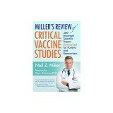 Miller&#039;s Review of Critical Vaccine Studies: 400 Important Scientific Papers Summarized for Parents and Researchers