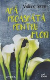Valerie Perrin - Apa proaspata pentru flori