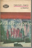 Cumpara ieftin Oraselul - Heinrich Mann, Editura Pentru Literatura, 1973, 447 pagini, Biblioteca Pentru Toti