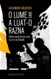 O lume care a luat-o razna - Paperback brosat - Humanitas