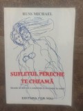 Sufletul pereche te cheama- Russ Michael