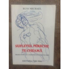 Sufletul pereche te cheama- Russ Michael