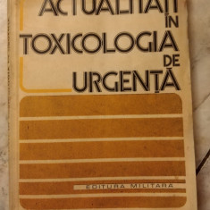 ACTUALITATI IN TOXICOLOGIA DE URGENTA- Ed.Militara- 1980