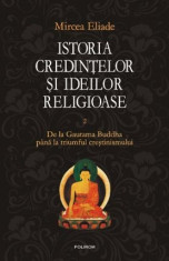 Istoria credintelor si ideilor religioase, vol. II - Mircea Eliade foto