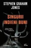 Roman Fictiune Singurii indieni buni Stephen Graham Jones - Paperback Castigator Bram Stoker Award Litera