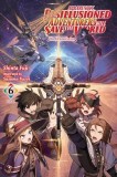 Apparently, Disillusioned Adventurers Will Save the World, Vol. 6 (Light Novel)