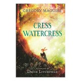 Cumpara ieftin Cress Watercress, Gregory Maguire, David Litchfield