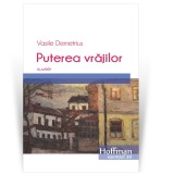 Puterea vrajilor - Vasile Demetrius