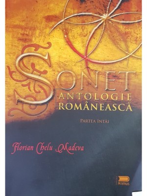 Florian Chelu Madeva - Sonet - Antologie romaneasca, partea I (Editia: 2012) foto