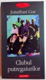 CLUBUL PUTREGAIURILOR de JONATHAN COE , 2004