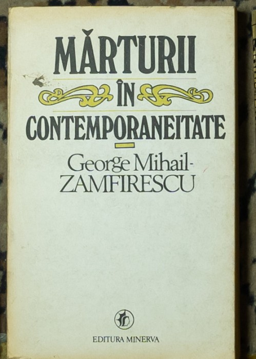 George Mihail Zamfirescu - Marturii in contemporaneitate