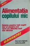Alimentatia Copilului Mic - Carte Parenting, Sanatate si Lifestyle
