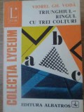 Triunghiul - Ringul cu Trei Colturi - Viorel Gh. Voda, Albatros 1979, Matematica, Coperta Necartonata