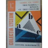 TRIUNGHIUL - RINGUL CU TREI COLTURI-VIOREL GH. VODA-256391