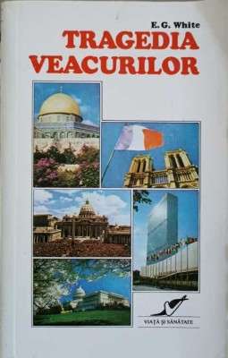 TRAGEDIA VEACURILOR-ELLEN G. WHITE-162484 foto