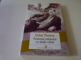 Portretul artistului ca tinar ciine - Dylan Thomas