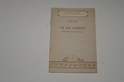 Sa fie liniste - Virgil Puicea - piesa intr-un act (2 tablouri) - 1955 foto