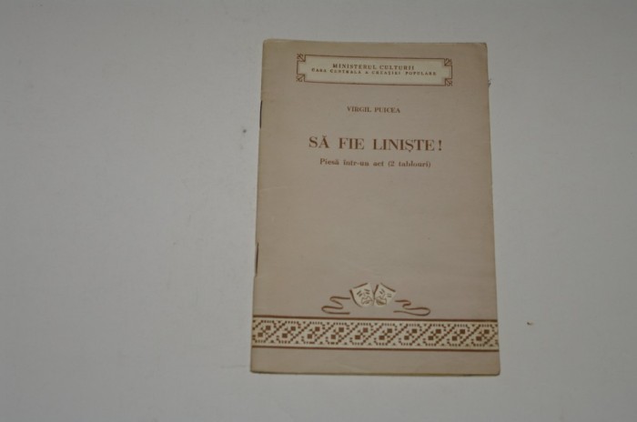 Sa fie liniste - Virgil Puicea - piesa intr-un act (2 tablouri) - 1955