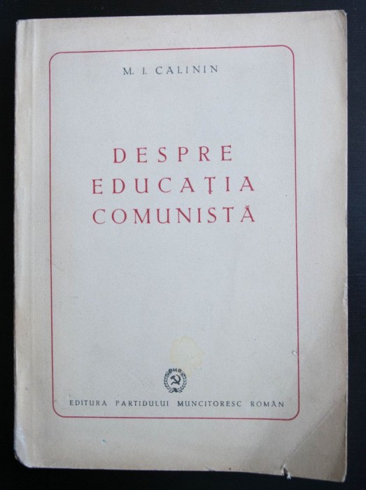 M. I. Calinin - Despre educația comunistă