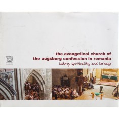 The Evangelical church of the augsburg confession in Romania - history, spirituality and heritage, 2019