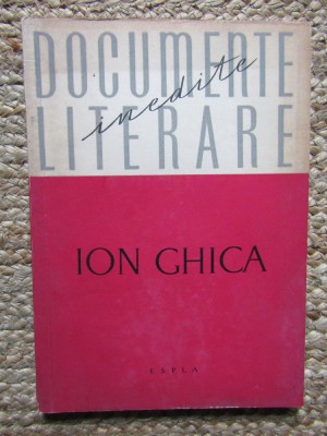 DOCUMENTE LITERARE (INEDITE) ~ ION GHICA foto
