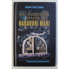 MIC INDREPTAR PENTRU NARAVURI MARI de MIHAI SALCUTAN , 2010