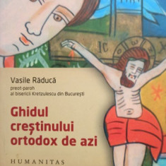 Vasile Raduca - Ghidul crestinului ortodox de azi (2006)