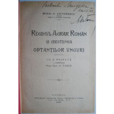 Regimul agrar roman si chestiunea optantilor unguri &ndash; Mihai A. Antonescu (cu autograf)