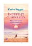 Cumpara ieftin Incepe-ti cu bine ziua