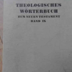 Theologisches Wqrterbuch Zum Neuen Testament Vol Ix - Colectiv ,520591