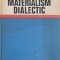 MATERIALISM DIALECTIC-ALEXANDRU VALENTIN, CALINA MARE, ION IRIMIE, MIRCEA FLONTA, STEFAN CELMARE