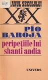 Pio Baroja - Peripetiile lui Shanti Andia, Roman Clasic Spaniol Actiune, Limba Romana, Coperti Brosate