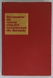 DOCUMENTE DIN ISTORIA MISCARII MUNCITORESTI DIN ROMANIA 1910 - 1915 , APARUTA 1968