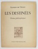 LES DESTINEES , POEMES PHILOSOPHIQUES par ALFRED DE VIGNY , 1946