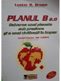 Lester R. Brown - Planul B 2.0 (Editia: 2006)