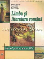 Limba Si Literatura Romana. Manual Pentru Clasa A XII-A - Adrian Costache foto